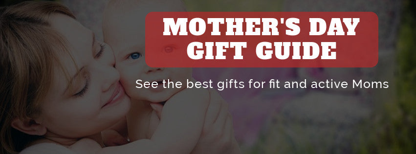 10 Best Mother's Day Gifts for Mom's that Work Out